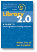 Library 2.0: A Guide to Participatory Library Service